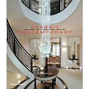 Classic Contemporary: The DNA of Furniture Design, Hardcover - Tim Gosling imagine