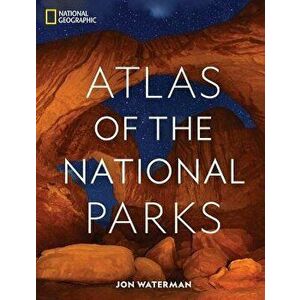 National Geographic Atlas of the National Parks, Hardcover - Jon Waterman imagine