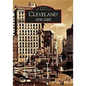 Cleveland: 1930-2000, Paperback - Thea Gallo Becker imagine