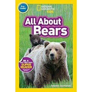 National Geographic Readers: All about Bears (Pre-Reader) - National Geographic Kids imagine