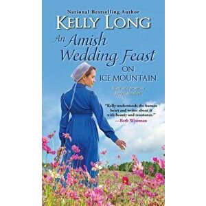 An Amish Wedding Feast on Ice Mountain - Kelly Long imagine