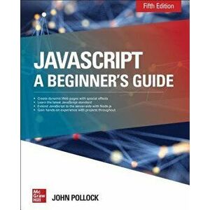 JavaScript a Beginner's Guide Fifth Edition, Paperback - John Pollock imagine