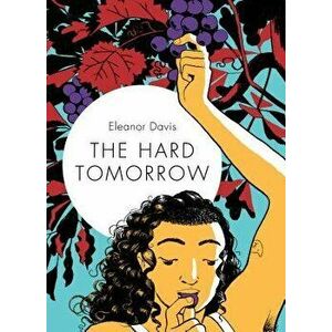 The Hard Tomorrow, Hardcover - Eleanor Davis imagine
