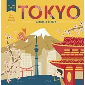Tokyo: A Book of Senses, Hardcover - Ashley Evanson imagine