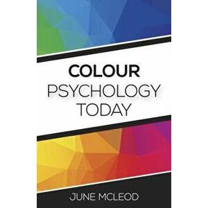 Colour Psychology Today, Paperback - June McLeod imagine