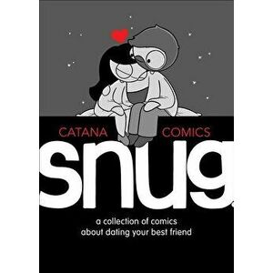 Snug: A Collection of Comics about Dating Your Best Friend, Hardcover - Catana Chetwynd imagine