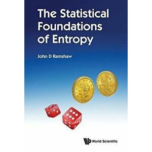 The Statistical Foundations of Entropy - John D. Ramshaw imagine