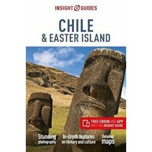 Insight Guides Chile & Easter Islands (Travel Guide with Free Ebook), Paperback - Insight Guides imagine