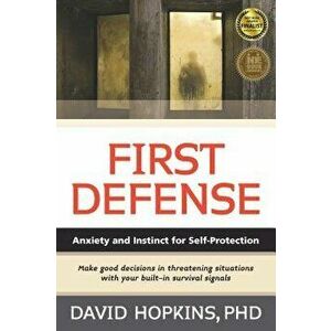 First Defense: Anxiety and Instinct for Self Protection, Paperback - David Jr. Hopkins imagine