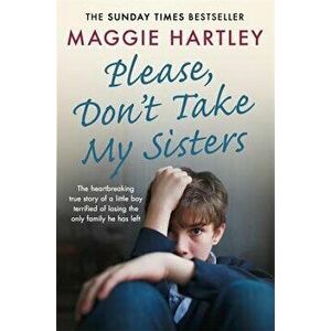 Please Don't Take My Sisters, Paperback - Maggie Hartley imagine