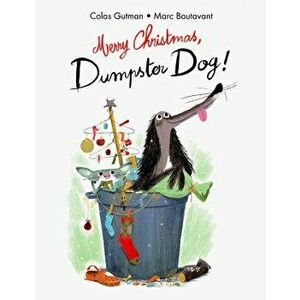Merry Christmas, Dumpster Dog!, Hardcover - Colas Gutman imagine