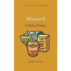 Mustard: A Global History, Hardcover - Demet Guzey imagine