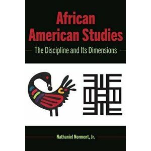 African American Studies: The Discipline and Its Dimensions - Nathaniel Norment Jr imagine