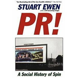 Pr!: A Social History of Spin - Stuart Ewen imagine