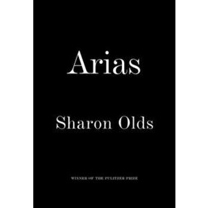 Arias, Hardcover - Sharon Olds imagine