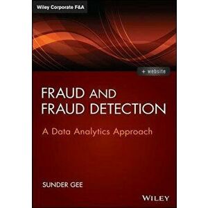 Fraud and Fraud Detection, + Website: A Data Analytics Approach, Hardcover - Sunder Gee imagine