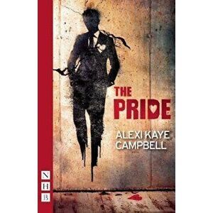 The Pride, Paperback - Alexi Kaye Campbell imagine