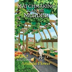 Matchmaking Can Be Murder - Amanda Flower imagine
