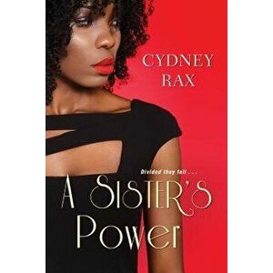 A Sister's Power, Paperback - Cydney Rax imagine
