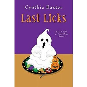 Last Licks, Hardcover - Cynthia Baxter imagine