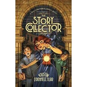 The Story Collector: A New York Public Library Book, Paperback - Kristin O'Donnell Tubb imagine