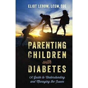 Parenting Children with Diabetes: A Guide to Understanding and Managing the Issues, Hardcover - Jane Wolf Frances imagine