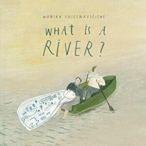 What Is a River? - Monika Vaicenavičiene imagine