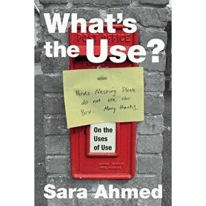 What's the Use?: On the Uses of Use, Paperback - Sara Ahmed imagine