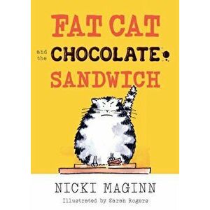 Fat Cat and the Chocolate Sandwich, Paperback - Nicki Maginn imagine