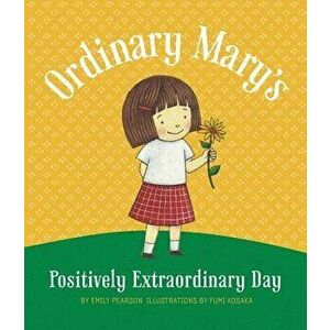 Ordinary Mary's Positively Extraordinary, Hardcover - Emily Pearson imagine