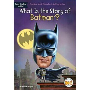 What Is the Story of Batman?, Paperback - Michael Burgan imagine