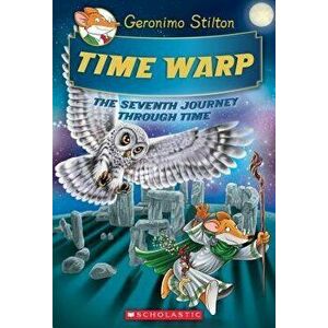 Time Warp (Geronimo Stilton Journey Through Time #7), Hardcover - Geronimo Stilton imagine