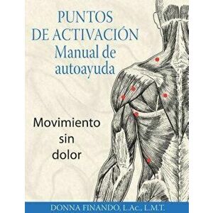 Puntos de Activación: Manual de Autoayuda: Movimiento Sin Dolor, Paperback - Donna Finando imagine