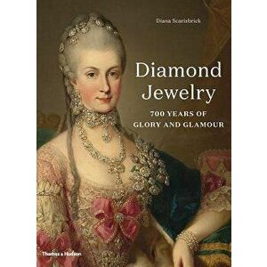 Diamond Jewelry: 700 Years of Glory and Glamour, Hardcover - Diana Scarisbrick imagine