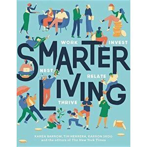 Smarter Living: Work - Nest - Invest - Relate - Thrive, Hardcover - Karen Barrow imagine