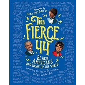 The Fierce 44: Black Americans Who Shook Up the World, Hardcover - Robert Ball imagine