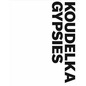 Josef Koudelka: Gypsies, Paperback - Josef Koudelka imagine