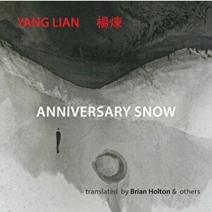 Anniversary Snow, Paperback - Yang Lian imagine