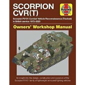 Scorpion Cvrt Enthusiasts' Manual: Scorpion Fv101 Combat Reconnaissance Vehicle Tracked (All Versions and Variants) 1972-2000 * an Insight Into the De imagine