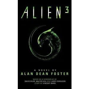 Alien 3: The Official Movie Novelization - Alan Dean Foster imagine