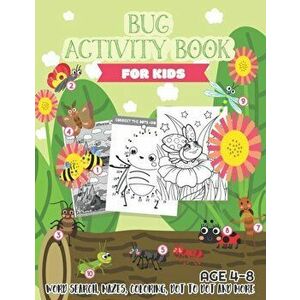 Bug Activity Book for Kids Ages 4-8: Word search, Mazes, Coloring, Dot to dot and more, Paperback - Russ Focus imagine