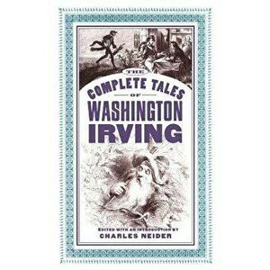 The Complete Tales of Washington Irving, Paperback - Charles Neider imagine