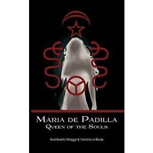 Maria de Padilla: Queen of the Souls, Paperback - Humberto Maggi imagine