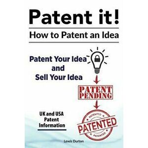 Patent it! How to patent an idea. Patent Your Idea and Sell Your Idea. UK and USA patent information., Paperback - Lewis Durton imagine