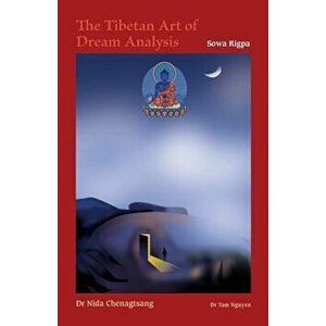 The Tibetan Art of Dream Analysis, Paperback - Nida Chenagtsang imagine