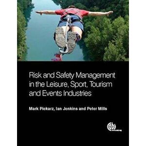 Risk and Safety Management in the Leisure, Sport, Tourism and Events Industries - Mark Piekarz imagine