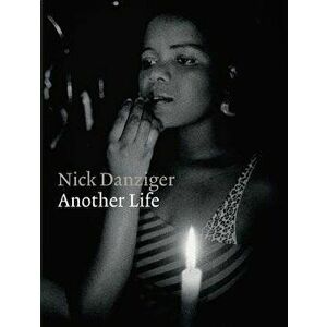 Another Life, Hardcover - Nick Danziger imagine
