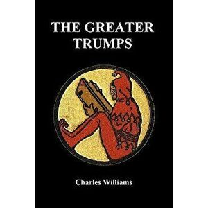 The Greater Trumps (Paperback), Paperback - Charles Williams imagine