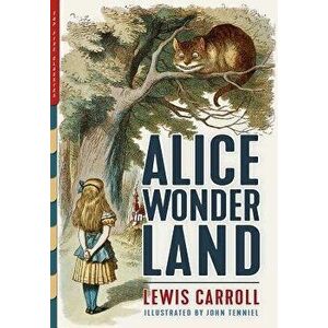 Alice in Wonderland (Illustrated): Alice's Adventures in Wonderland, Through the Looking-Glass, and the Hunting of the Snark, Hardcover - Lewis Carrol imagine