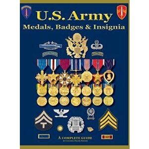 U. S. Army Medal, Badges and Insignia, Hardcover - Col Frank C. Foster imagine